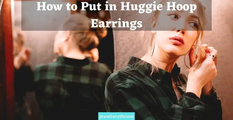How to Put in Huggie Hoop Earrings