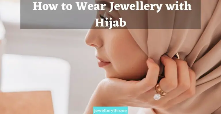 How to Wear Jewellery with Hijab