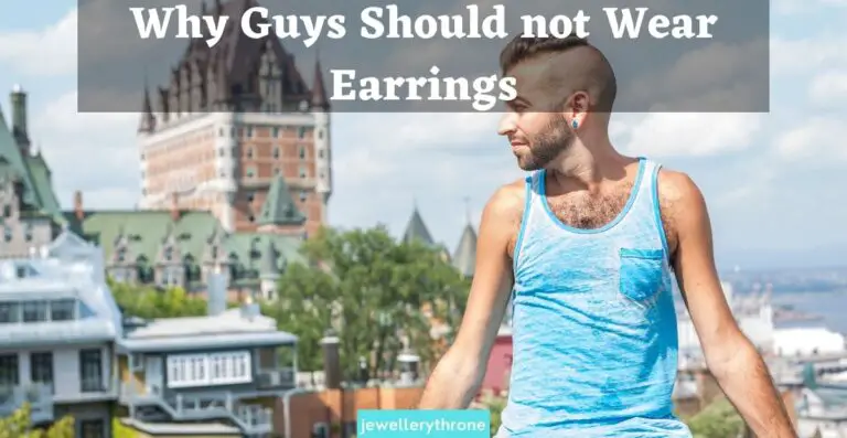 Why Guys Should not Wear Earrings