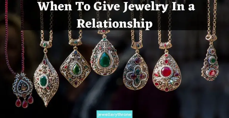 When To Give Jewelry In a Relationship